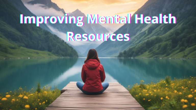 Improving Mental Health Resources